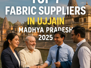 Top 7 Fabric Suppliers in Ujjain Madhya Pradesh 2025