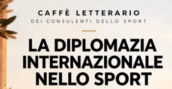 I caffè Letterari di Consulenti dello Sport La Diplomazia Internazionale nello Sport