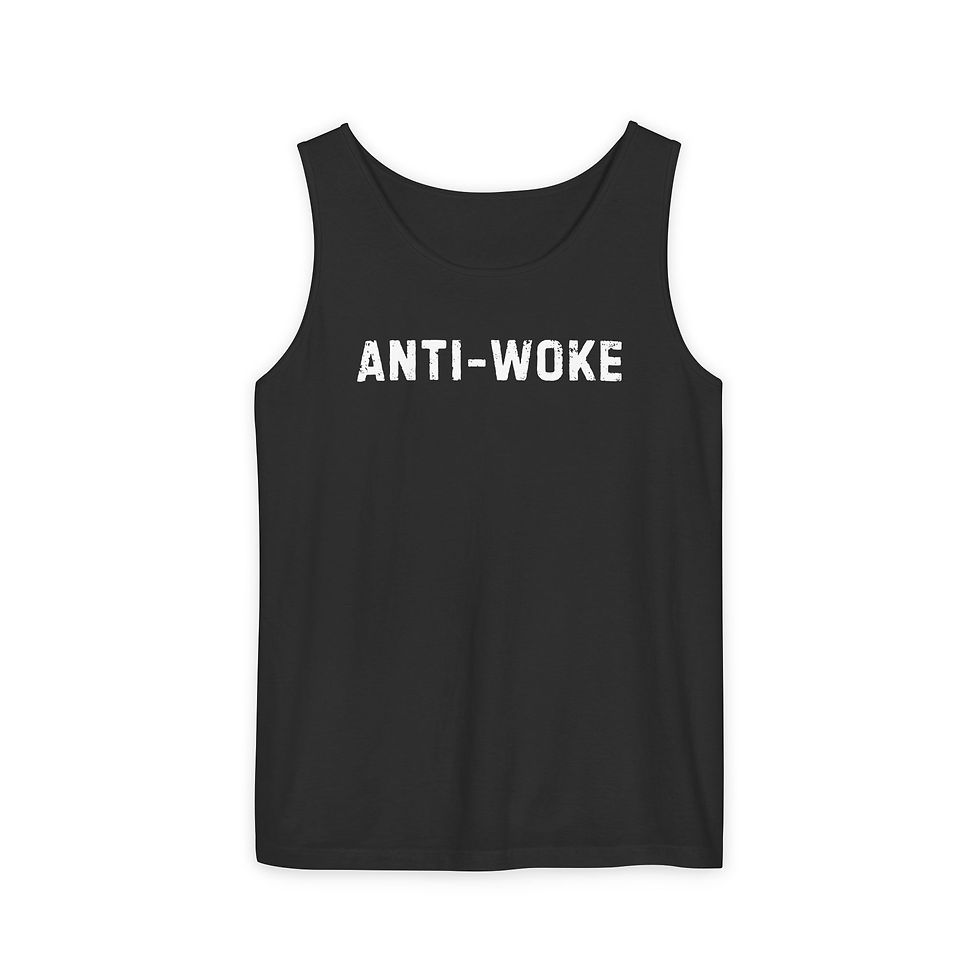 ANTI-WOKE //  Bro Tank (Unisex)