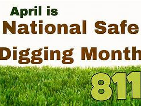 April is National Safe Digging Month – Always Call 811 Before Any Excavation Project