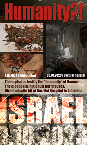 Are you talking about humanity?! This is what they did to us - Iron Swords Poster | Humanity Pictures of the emergency room at Barzilai Hospital and the blood in the kibbutz houses in Bari