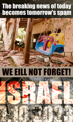Today's news is tomorrow's spam - the destruction in the surrounding kibbutzim