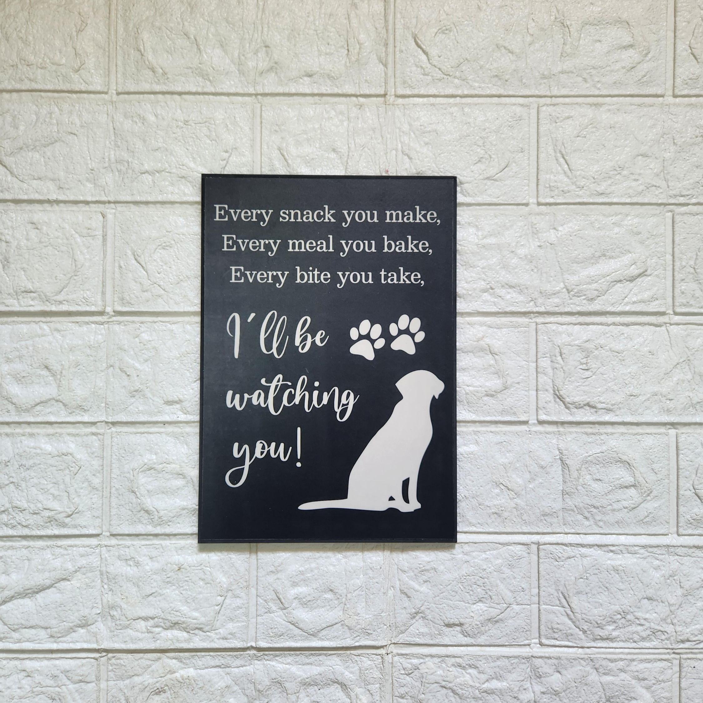 Every snack you make... I'll be watching you - pet decor