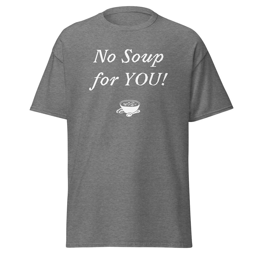 Thumbnail: No Soup for You!