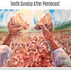 August 2, 2026                                            Tenth Sunday After Pentecost