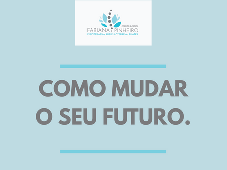 Como mudar seu futuro.