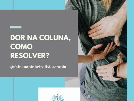 Dor na coluna, como resolver?