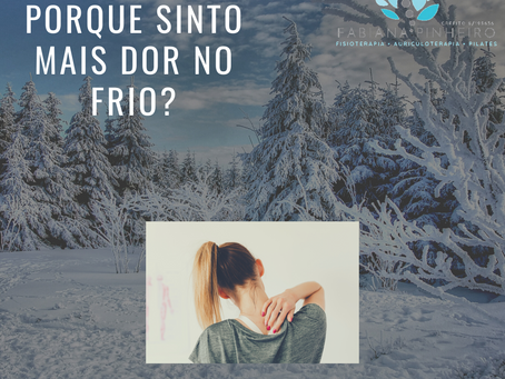 Porque sinto mais dor no frio?