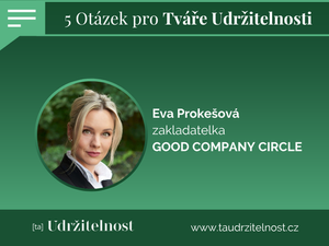 O udržitelnosti méně mluvit a více ji dělat. Lidé greenwashing rychle prohlédnou
