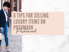 6 Tips for Selling Luxury Items on Poshmark