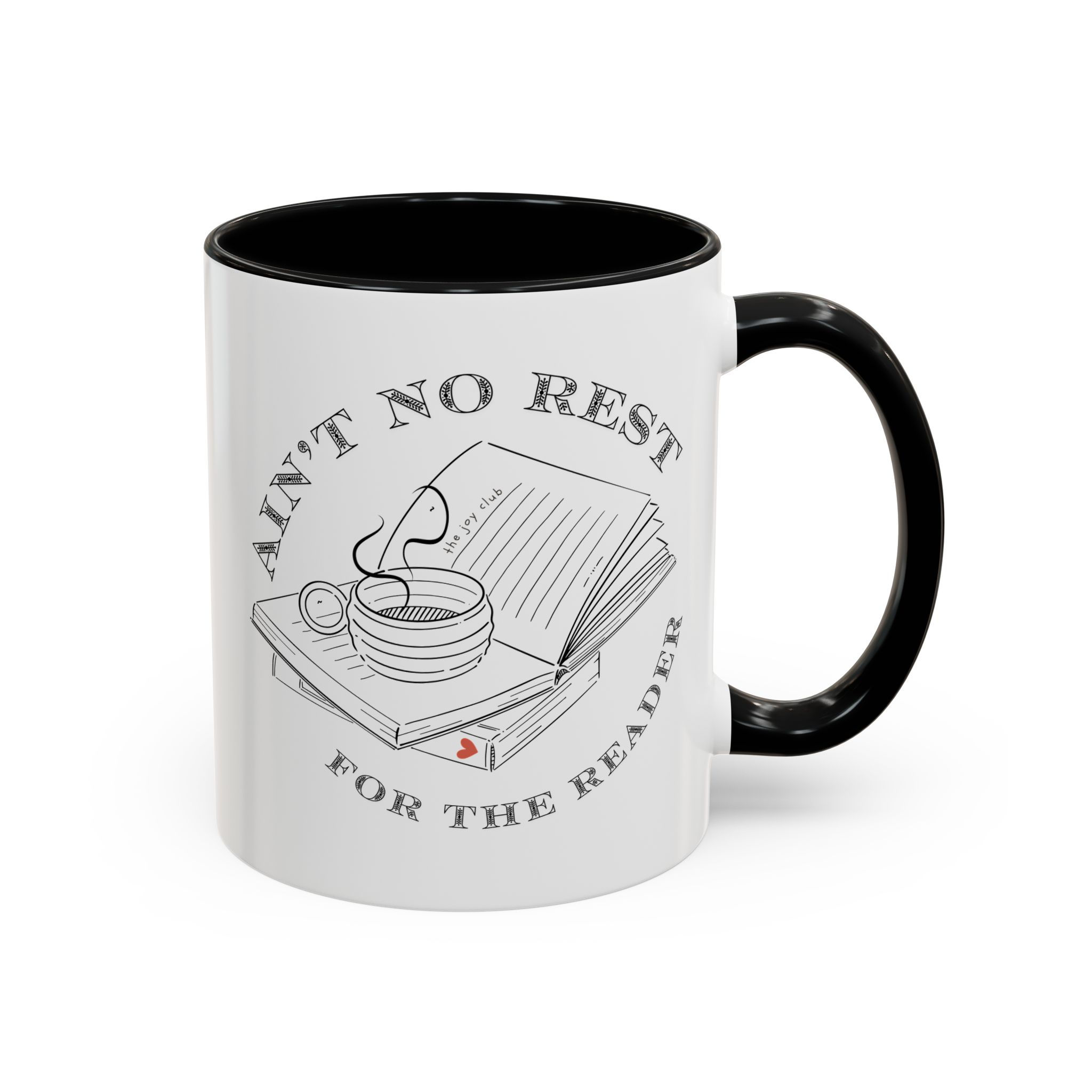 Ain't No Rest For The Reader Coffee Mug (11, 15oz)