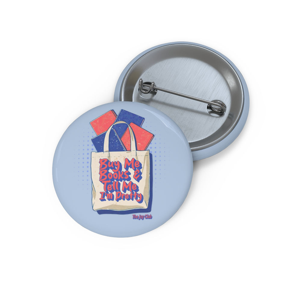 Thumbnail: Buy Me Books & Tell Me I'm Pretty Pin Buttons