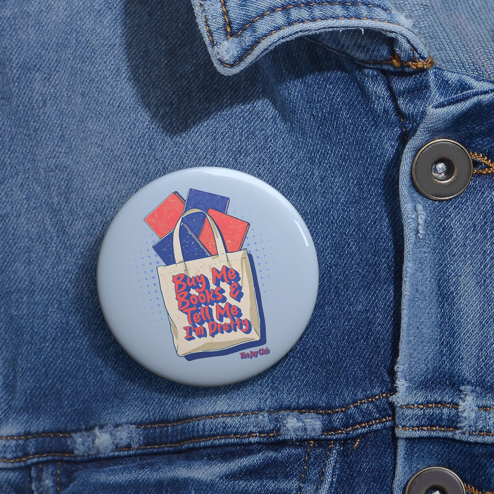 Thumbnail: Buy Me Books & Tell Me I'm Pretty Pin Buttons