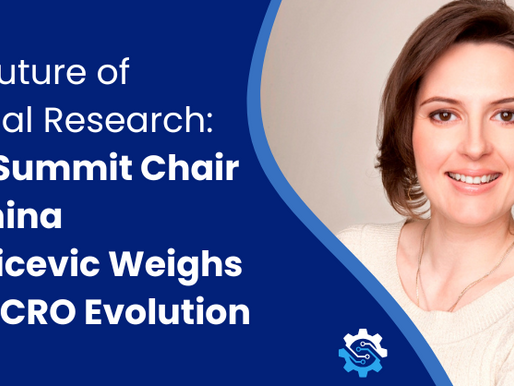 The Future of Clinical Research: Summit Chair Jasmina Jankicevic Weighs in on CRO Evolution