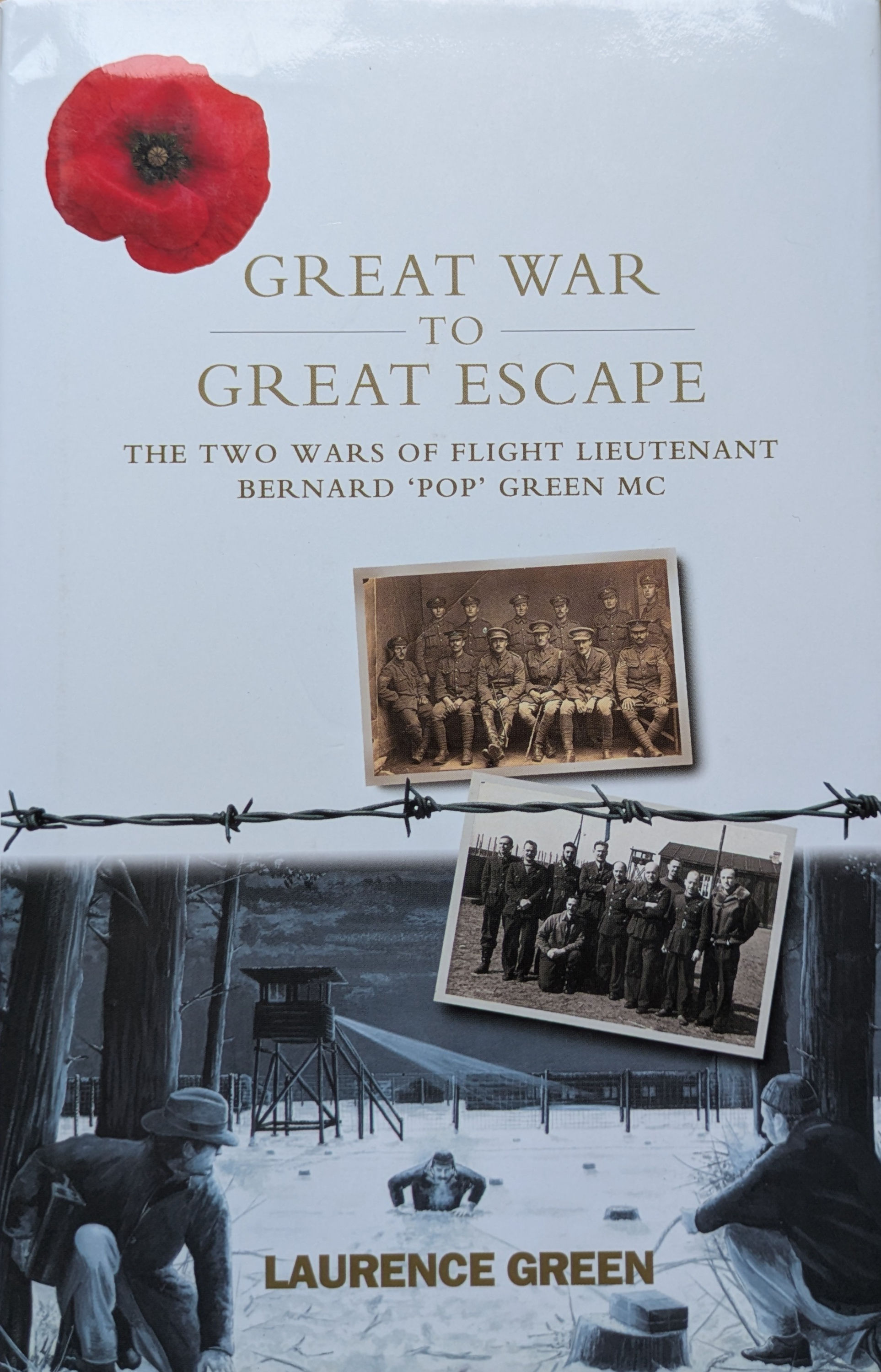Great War to Great Escape: the Two Wars of Fl Lt Bernard ‘Pop’ Green MC.