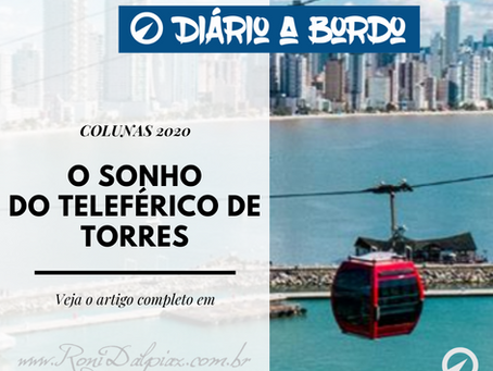 O SONHO DO TELEFÉRICO DE TORRES