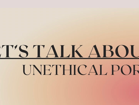 Let's Talk About It: Unethical Porn
