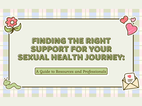 Finding the Right Support for Your Sexual Health Journey: A Guide to Resources and Professionals