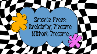 Sensate Focus: Reclaiming Pleasure Without Pressure