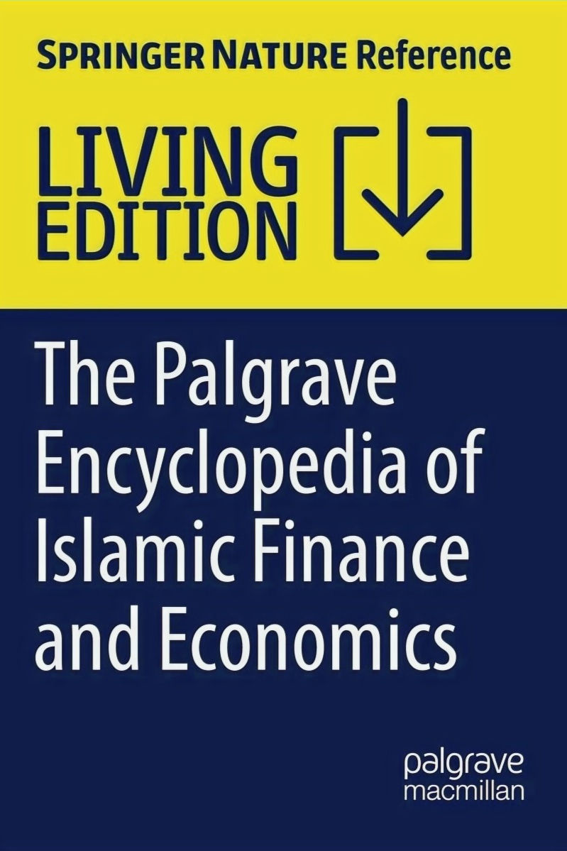 The Palgrave Encyclopedia of Islamic Finance and Economics 