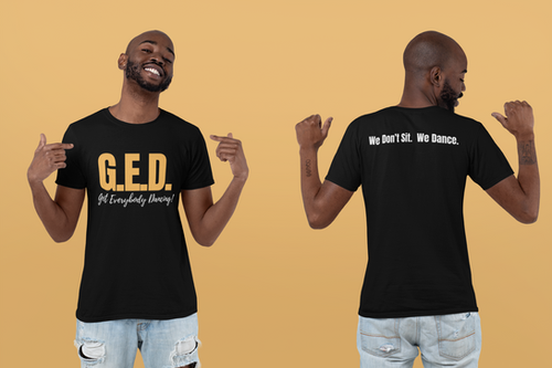 G.E.D. Tee – Get Everybody Dancing Unisex T-shirt | And 5678 Line