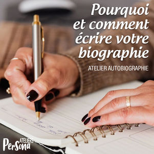 13 février | Pourquoi et comment écrire votre biographie