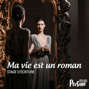 5 février | Ma vie est un roman : stage d'écriture