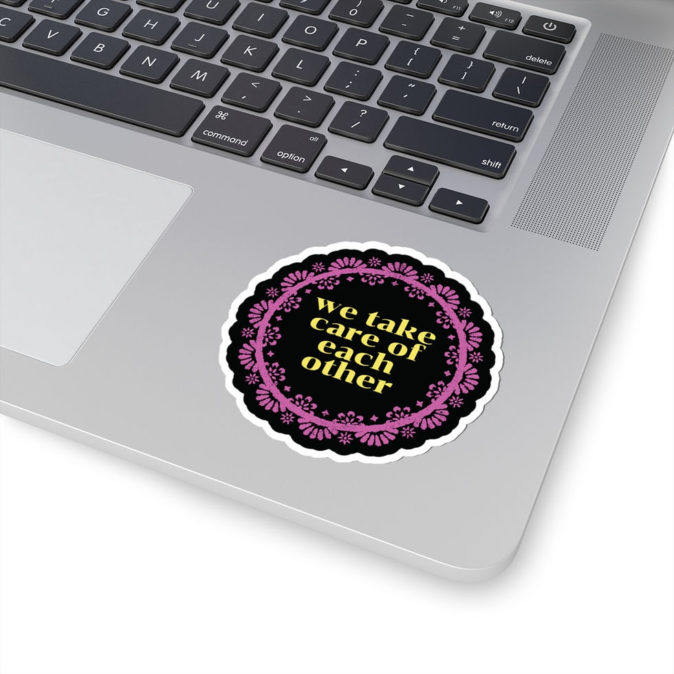 Empowering Community Kiss-Cut Stickers - "We Take Care of Each Other"