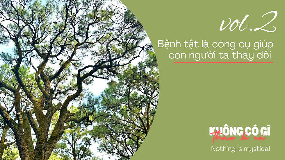 Tập 2- Bệnh tật là công cụ giúp con người thức tỉnh thay đổi