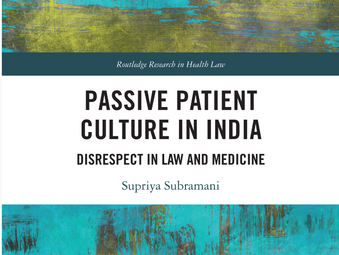 Book Launch | Passive Patient Culture in India: Disrespect in Law and Medicine by Supriya Subramani