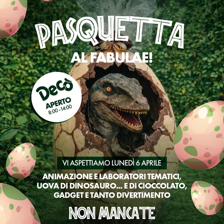 Pasquetta al Fabulae: dinosauri, laboratori e divertimento per tutta la famiglia | 6 Aprile
