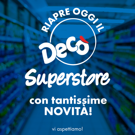 🎉 GRANDE NOTIZIA! 🎉Il vostro Decò Superstore preferito HA RIAPERTO OGGI.