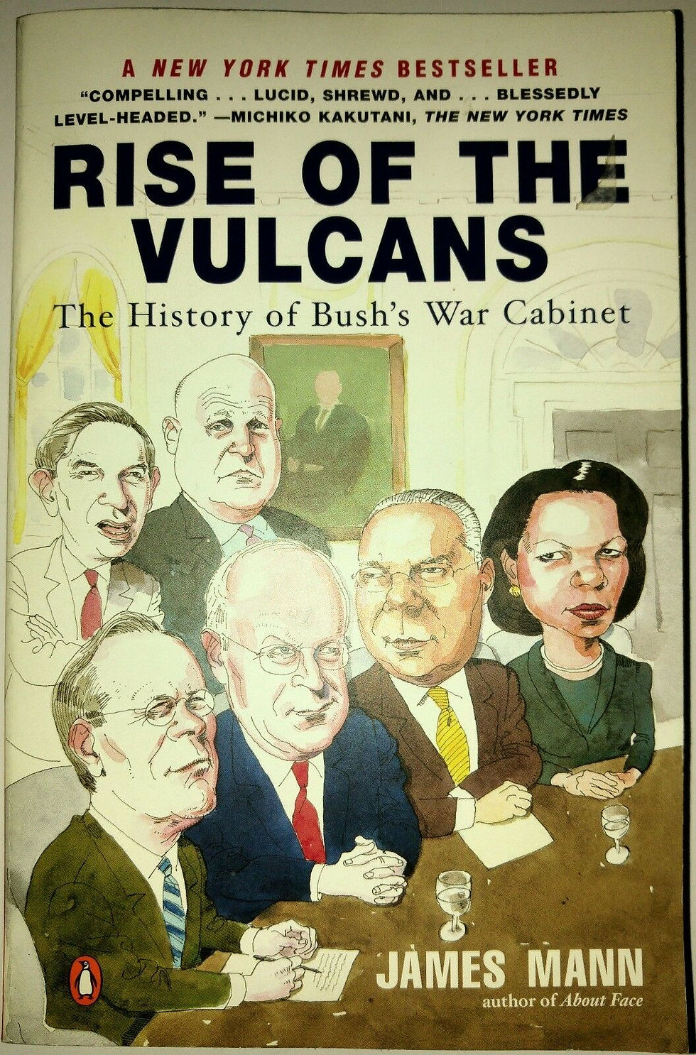 Rise of the Vulcans, the History of Bush s War Cabinet James Mann 2004_