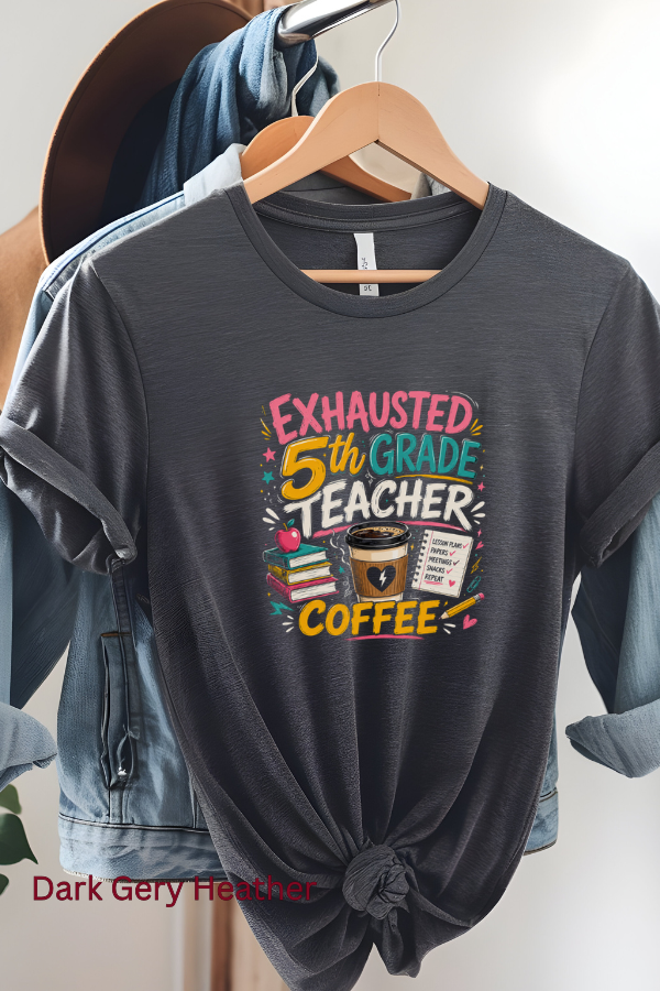 Dark Grey Heather, Exhausted 5th Grade Teacher Coffee T-Shirt — Funny Teacher Gift