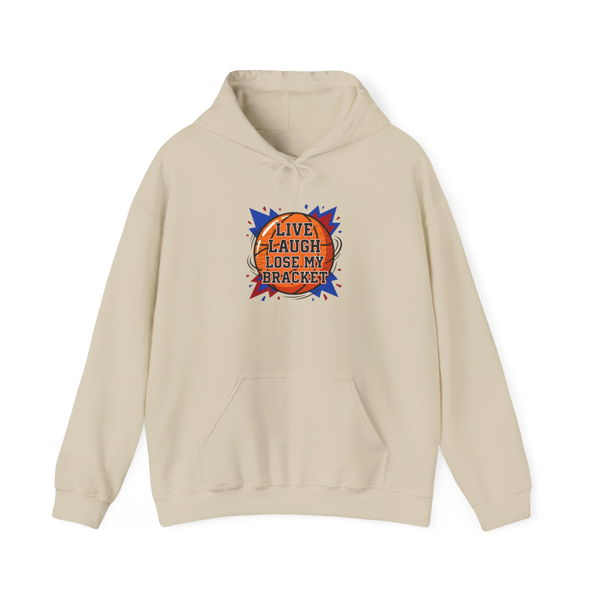 Basketball Hoop Hoodie — "Live Laugh Lose My Bracket" March Madness Sweatshirt