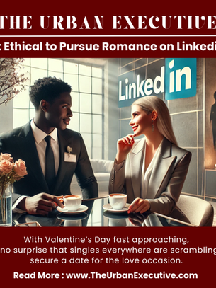 Is It Ethical to Pursue Romance on LinkedIn?