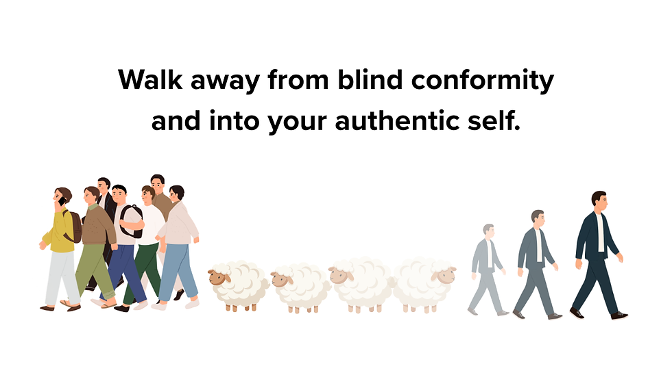 Text reads Walk away from blind conformity and into your authentic self. Crowd, sheep, and one man walking alone on white background.