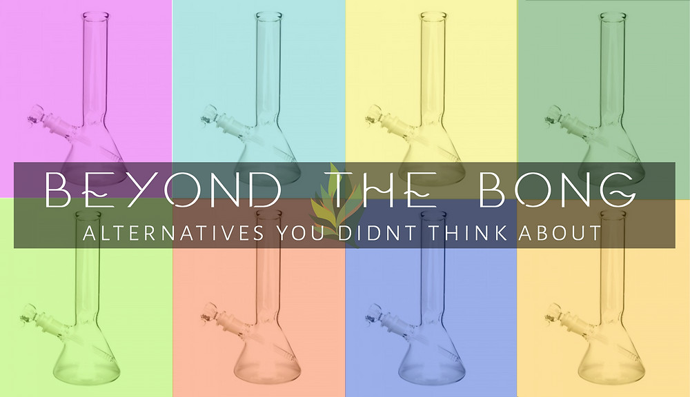beyond the bong