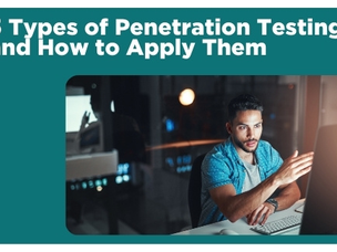 5 Types of Penetration Testing and How to Apply Them