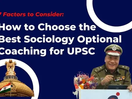How to Choose the Best Sociology Optional Coaching for UPSC: 7 Factors to Consider