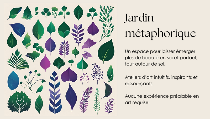 Feuillages divers, flore, pousses de plantes, jardin métaphorique. Ce visuel est utilisé pour promouvoir des ateliers d'art intuitifs et ressourçants. 