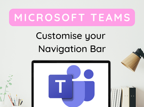 How to Customise Your Navigation Bar in Microsoft Teams