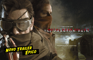 METAL GEAR SOLID V: THE PHANTOM PAIN | Confira o sensacional trailer de lançamento do game!!!
