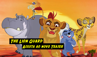 THE LION GUARD | Divulgado novo teaser da série do “Rei Leão”!!!