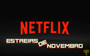 SETEMBRO NETFLIX | Fique por dentro dos filmes e séries que chegam ao serviço de streaming!!