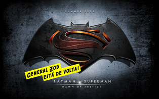 BATMAN vs SUPERMAN | General Zod estará de volta!!