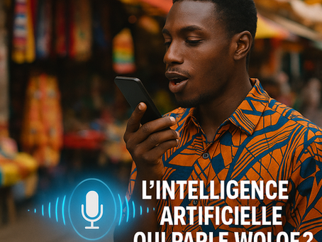 . L’intelligence artificielle qui parle wolof ? C’est pour bientôt !