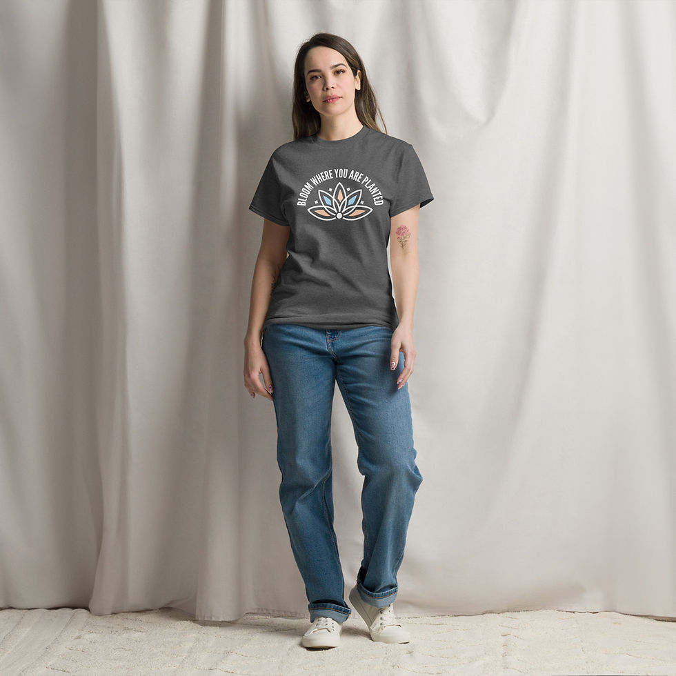 Thumbnail: Universal Classic Fit classic tee copy "Bloom Where You Are Planted"