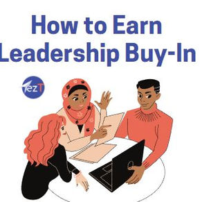 How to Earn Leadership Buy-In 