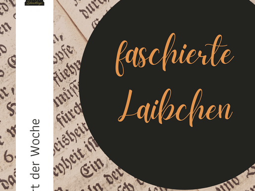 Wort der Woche 056: Faschierte Laibchen